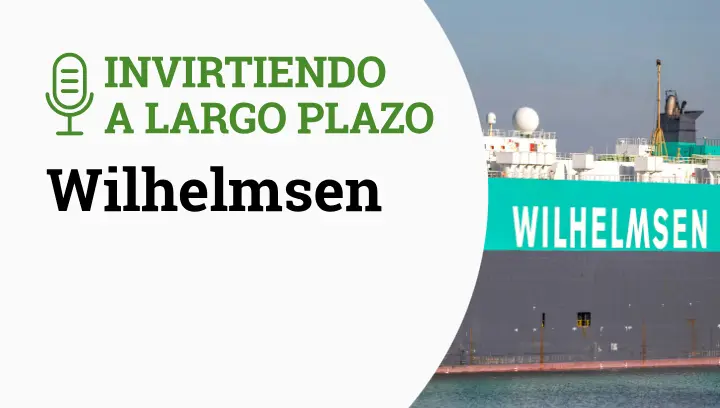 Invirtiendo a Largo Plazo Episodio 15- Wilhelmsen