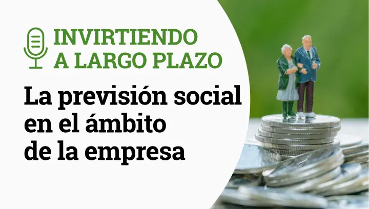 Invirtiendo a Largo Plazo Episodio 23- Prevision Social