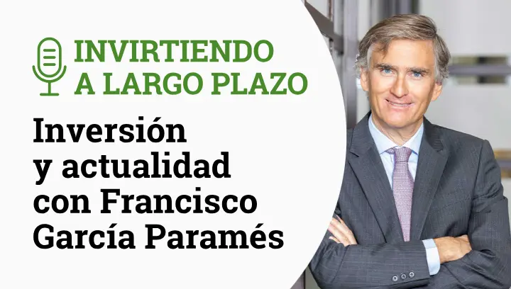 Invirtiendo a Largo Plazo Episodio 30- Francisco Garcia Parames
