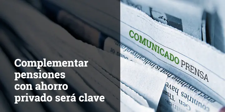 complementar-pensiones-con-ahorro-privado-será-clave