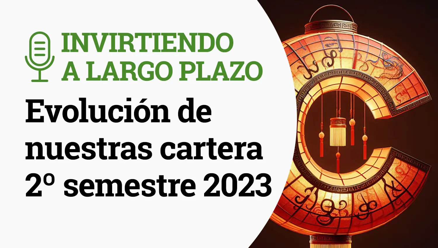 Podcast Inviertiendo a Largo Plazo-Evolución de nuestras cartera 2S2023