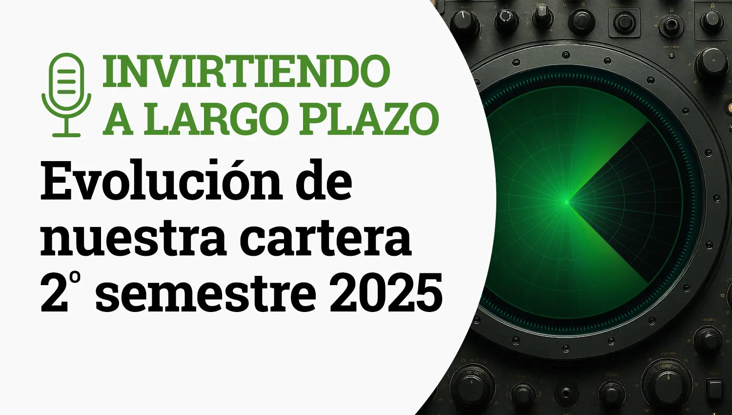 Podcast Cobas AM-Invirtiendo a Largo Plazo-Evolucion cartera 2S2025